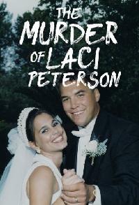 The Murder Of Laci Peterson
